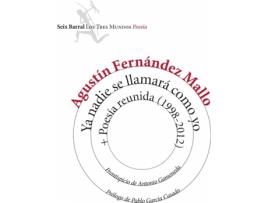 Livro Ya Nadie Se Llamará Como Yo+Poesía Reunida 1998-2012 de Agustín Fernandez Mallo (Espanhol)