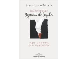 Livro Los Ejercicios De Ignacio De Loyola de Juan Antonio Estrada Díaz (Espanhol)