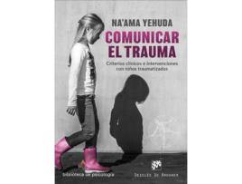 Livro Comunicar El Trauma. Criterios Clínicos E Intervenciones Con Niño de NaAma Yehuda (Espanhol)