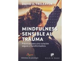 Livro Mindfulness Sensible Al Trauma. Prácticas Para Una Curación Segura Y Transformadora de David A. Treleaven (Espanhol)