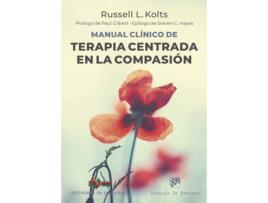 Livro Manual Clínico De Terapia Centrada En La Compasión de Russell L. Kolts (Espanhol)