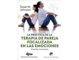 Livro La Práctica De La Terapia De Pareja Focalizada En Las Emociones. Creando Conexiones de Susan M. Johnson (Espanhol)