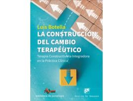 Livro La Construcción Del Cambio Terapéutico. Terapia Constructivista Integradora En La Práctica Clínica de Luis Botella García Del Cid (Espanhol)