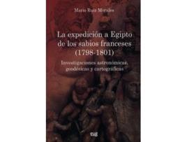 Livro Expedicion A Egipto De Los Sabios Franceses 1798-1801 de Mario Ruiz Morales (Español)