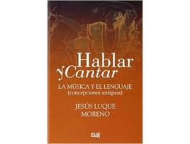 Livro Hablar Y Cantar: La Musica Y El Lenguaje de Jesus Luque (Espanhol)