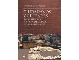 Livro Ciudadanos Y Ciudades En El Mundo Hispanorromano de Cristóbal González Román (Espanhol)