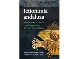 Livro Ictionimia Andaluza de Alberto Manuel Arias García (Español)