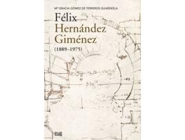 Livro Félix Hernández Giménez de María Gracia Gómez De Terreros Guardiola (Espanhol)