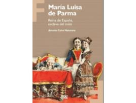 Livro María Luisa De Parma de Antonio Calvo Maturana (Espanhol)