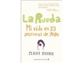 Livro La Rueda. Mi Vida En 23 Posturas De Yoga de Claire Dederer (Espanhol)