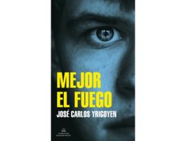 Livro Mejor El Fuego de José Carlos Yrigoyen (Espanhol)