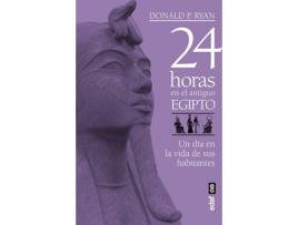 Livro 24 Horas En El Antiguo Egipto de Donald P. Ryan (Espanhol)