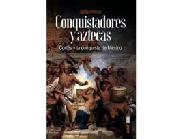 Livro Conquistadores Y Aztecas de Stefan Rinke (Espanhol)