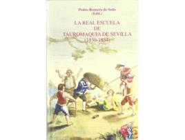 Livro La Real Escuela De Tauromaquia De Sevilla de Pedro Romero De Solís (Espanhol)