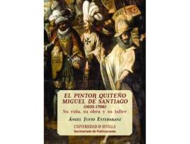 Livro El Pintor Quiteño Miguel De Santiago de Angel Justo Estabaranz (Espanhol)