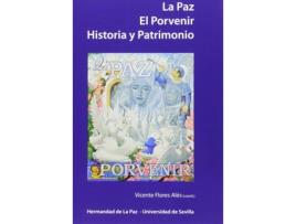 Livro La Paz. El Porvenir. Historia Y Patrimonio de Vicente Flores Alés (Espanhol)