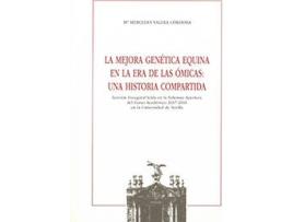 Livro Mejora Genética Equina En La Era De Las Ómicas: Una Historia de Mª Mercedes Valera Córdoba (Espanhol)