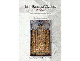 Livro Juan Bautista Vázquez El Viejo de Jesús Porres Benavides (Espanhol)