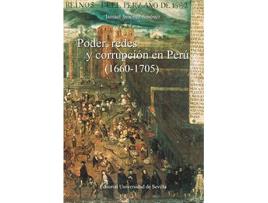 Livro Poder, Redes Y Corrupción En Perú 1660-1705 de Ismael Jiménez Jiménez (Espanhol)