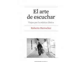 Livro El Arte De Escuchar de Roberto Miguel Herrscher (Espanhol)