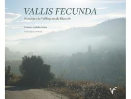 Livro Vallis Fecunda. Paisatges De Vallfogona De Riucorb de Domènec Corbella I Llobet (Espanhol)