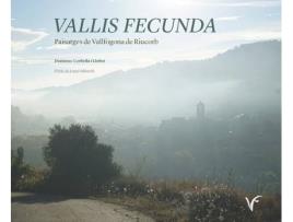 Livro Vallis Fecunda. Paisatges De Vallfogona De Riucorb de Domènec Corbella I Llobet (Espanhol)