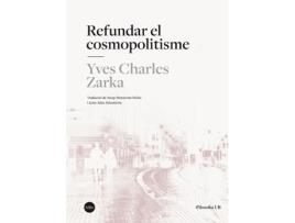Livro Refundar El Cosmopolitisme de Yves Charles Zarka (Francês)