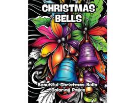 Livro Christmas Bells Beautiful Christmas Bells Coloring Pages de CONTENIDOS CREATIVOS (Inglês)