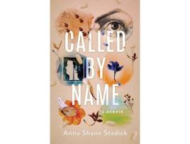 Livro Called By Name A Memoir De Stadick, Anna Et Al. (inglês)