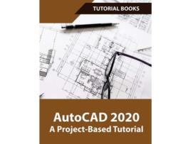 Livro Autocad 2020 A Project-based Tutorial Floor Plans, Elevations, Printing, 3d Architectural Modeling, And Rendering De Books Tutorial (inglês)