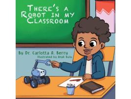 Livro Theres a Robot in my Classroom de Dr Carlotta A A Berry (Inglês)
