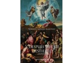 Livro Y DESPUÉS DE ESTE DESTIERRO. Las profecías de María Vera sobre Cuba. Novela. de Roberto Méndez Martínez (Espanhol)