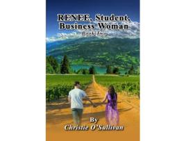 Livro RENEE, Student, Business Woman BOOK TWO de Christie O'Sullivan (Inglês)