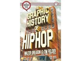 Livro The Graphic History of Hip Hop de Walter Greason (Inglês)