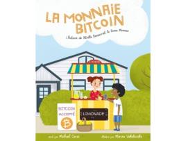 Livro La Monnaie Bitcoin Lhistoire De Bitville Découvrant La Bonne Monnaie De Michael Caras (inglês)