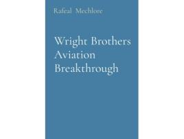 Livro Wright Brothers Aviation Breakthrough de Rafeal Mechlore (Inglês)