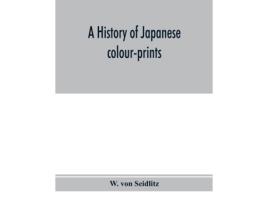 Livro A History Of Japanese Colour-prints De W Von Seidlitz (inglês)