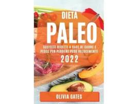 Livro Dieta Paleo 2022 Squisite Ricette A Base Di Carne E Pesce Per Perdere Peso Velocemente De Lia Festa (inglês)