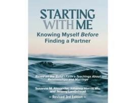 Livro Starting with Me Knowing Myself Before Finding a Partner de Susanne M Alexander, Johanna Merritt Wu et al. (Inglês)