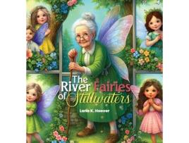 Livro The River Fairies of Stillwaters de Lana K Hoover (Inglês)