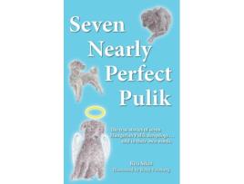 Livro Seven Nearly Perfect Pulik The True Stories Of Seven Hungarian Pulik Sheepdogs... Told In Their Own Words. De Rita Sikes (inglês)