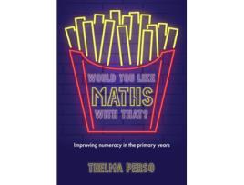 Livro Would you like maths with that? Improving numeracy in the primary years de Thelma Perso (Inglês)