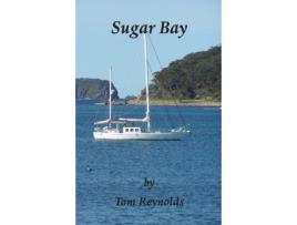Livro Sugar Bay De Tom Reynolds (inglês)