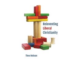 Livro Reinventing Liberal Christianity De Hobson, Theo Et Al. (inglês)