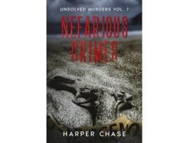 Livro Nefarious Crimes Unsolved Murders Vol. 1 de Harper Chase (Inglês)