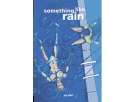 Livro Something Like Rain de Jay Bell (Inglês)