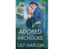 Livro Adored by the Archduke de Lily Harlem (Inglês)