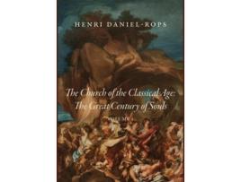 Livro The Church of the Classical Age The Great Century of Souls, Volume 1 de Henri Daniel-Rops (Inglês - Capa Dura)