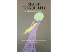 Livro Sea of Tranquility A Literary Anthology de South Florida Writers Association, Mort Laitner et al. (Inglês)