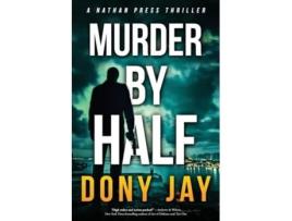 Livro Murder by Half A Nathan Press Thriller de Dony Jay (Inglês)